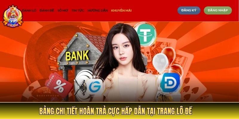 Bảng chi tiết hoàn trả cực hấp dẫn tại trang lô đề