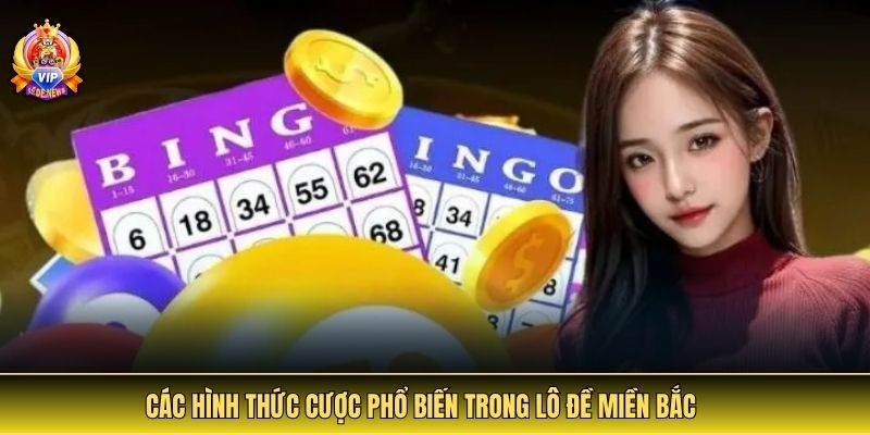 Các hình thức cược phổ biến trong lô đề miền Bắc