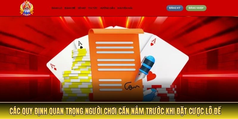 Các quy định quan trọng người chơi cần nắm trước khi đặt cược lô đề