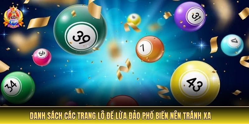 Danh sách các trang lô đề lừa đảo phổ biến nên tránh xa