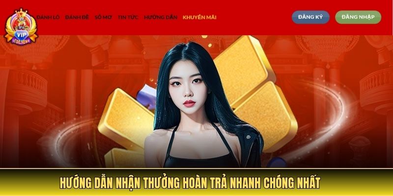 Hướng dẫn nhận thưởng hoàn trả nhanh chóng nhất