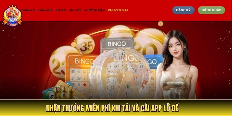 Nhận thưởng miễn phí khi tải và cài app lô đề
