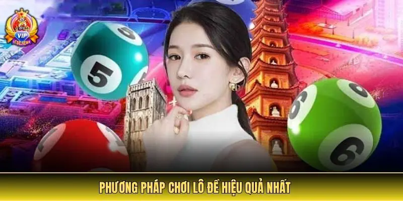 Lô Đề | Cập Nhật Link 2025 | Phương Pháp Đánh Lô, Đề Hiệu Quả 7 Phương pháp chơi lô đề hiệu quả nhất