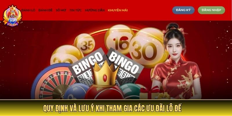 Quy định và lưu ý khi tham gia các ưu đãi lô đề
