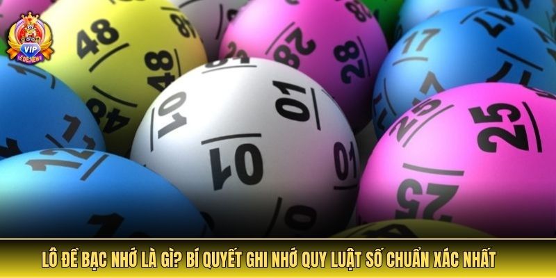 Lô đề bạc nhớ là phương pháp ghi nhớ