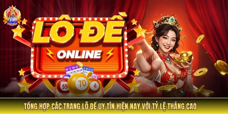các trang lô đề uy tín hiện nay với tỷ lệ thắng cao