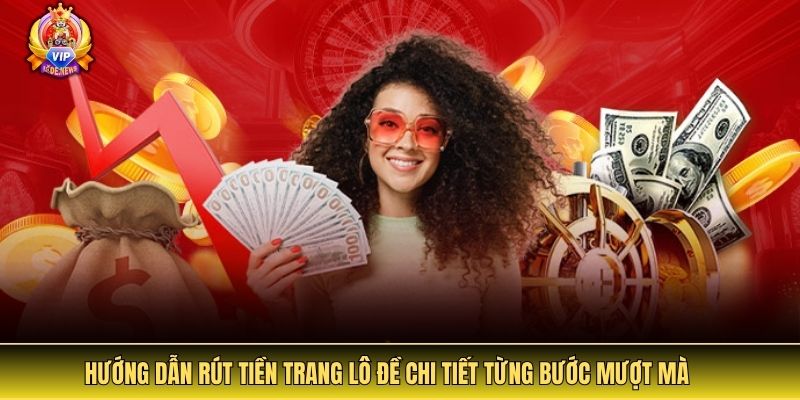 Hướng dẫn rút tiền trang lô đề chi tiết