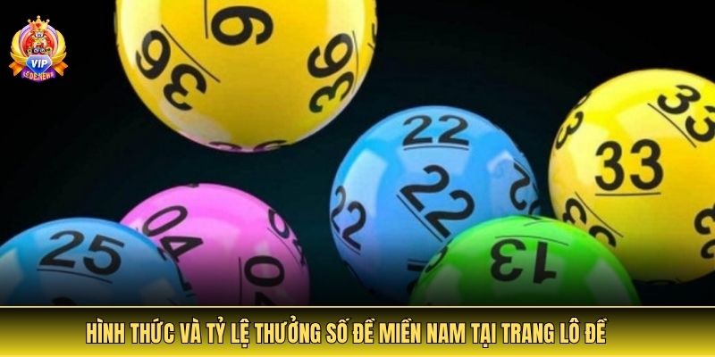 Khám phá các hình thức chơi và tỷ lệ thưởng số đề miền Nam tại lô đề