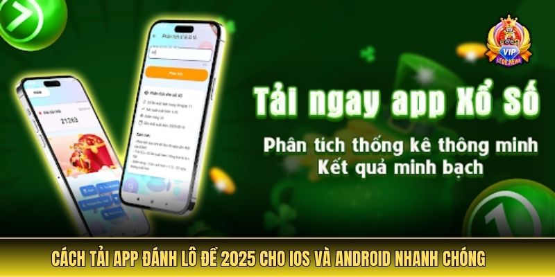 Hướng dẫn tải app đánh lô đề 2025 an toàn