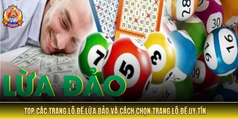 top các trang lô đề lừa đảo